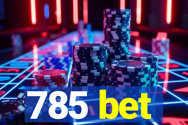 785 bet